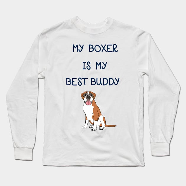 My Boxer is My Best Buddy Long Sleeve T-Shirt by MzBink